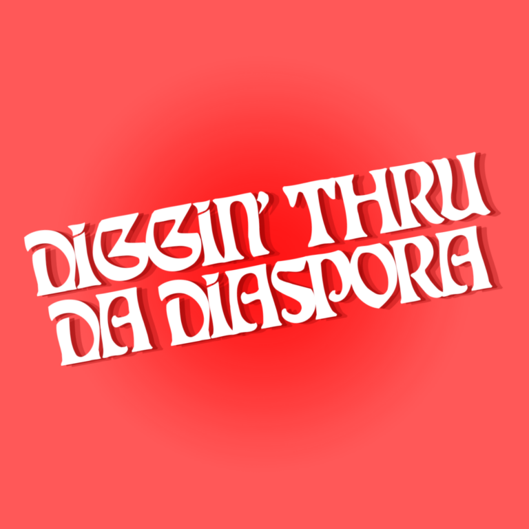 Diggin Thru Da Diaspora with DJ Lydia Aga