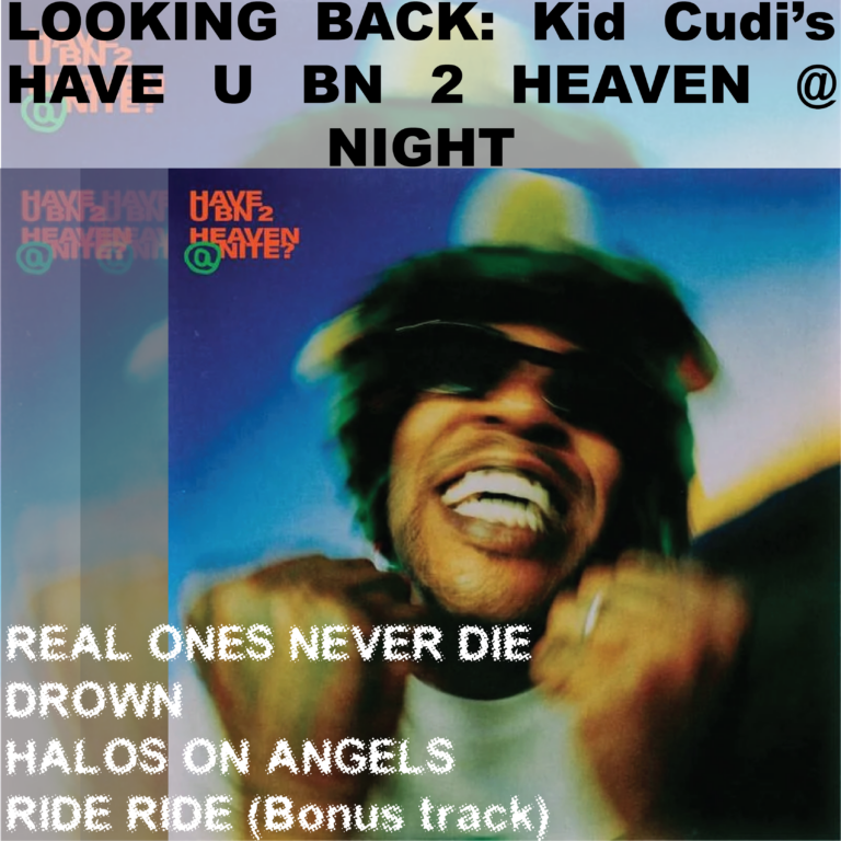 LOOKING BACK:Kid Cudi’s HAVE U BN 2 HEAVEN @ NIGHT