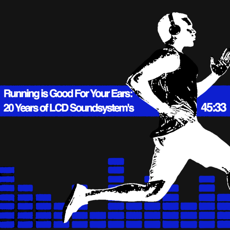 Running is Good For Your Ears: 20 Years of LCD Soundsystem’s 45:33