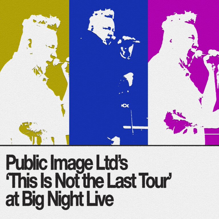 Public Image Ltd’s ‘This Is Not the Last Tour’ at Big Night Live