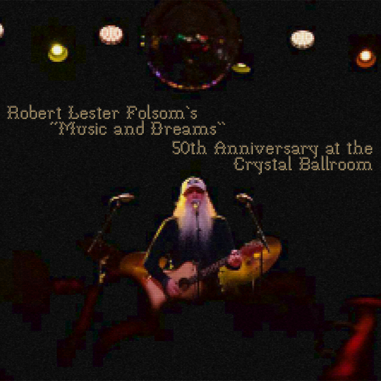 Robert Lester Folsom’s “Music and Dreams” 50th Anniversary at the Crystal Ballroom 